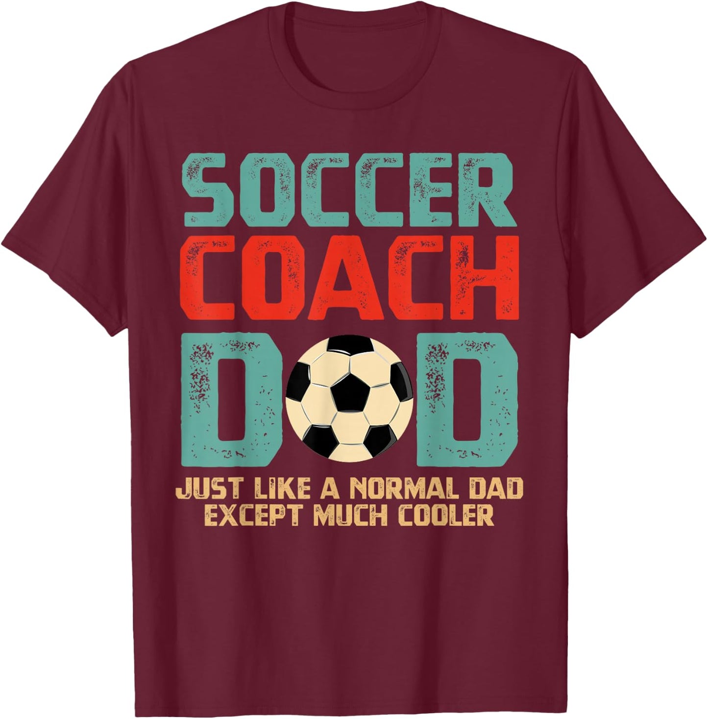 Soccer Coach Dad T-Shirt - T-Shirt | Maroon