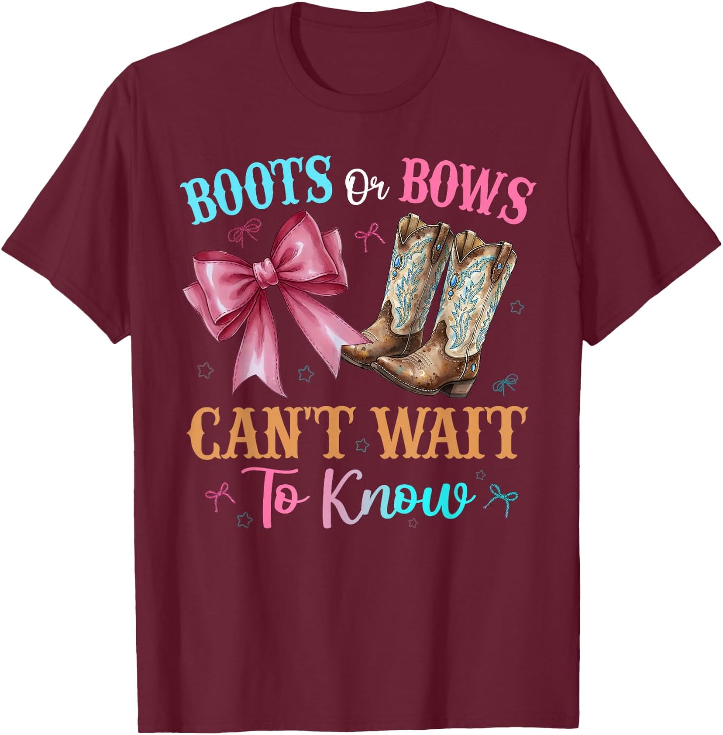 Boots or Bows Can't Wait to Know Funny Western Gender Reveal T-Shirt - T-Shirt | Maroon