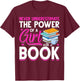Never Underestimate The Power Of A Girl With A Book Reading T-Shirt - T-Shirt | Maroon