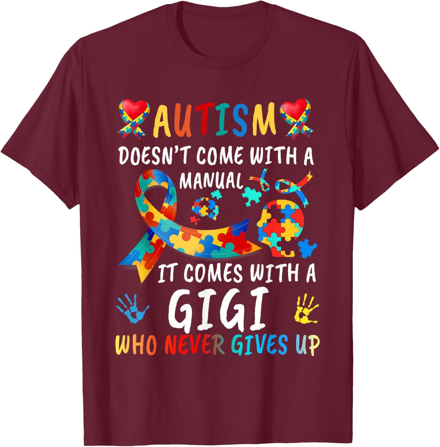 Autism Doesn't Come With A Manual Gigi Love Autistic Kids T-Shirt - T-Shirt | Maroon