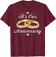 It’s Our Anniversary Matching Married Husband Wife Couple T-Shirt - T-Shirt | Maroon