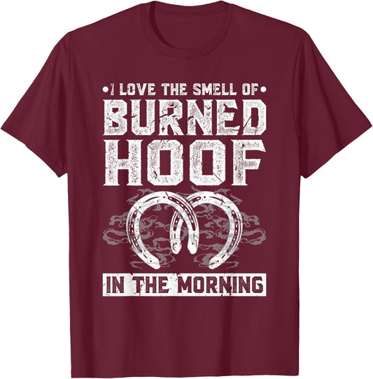 Farrier Blacksmith Smell of Burned Hoof, Rodeo Horseshoer T-Shirt - T-Shirt | Maroon