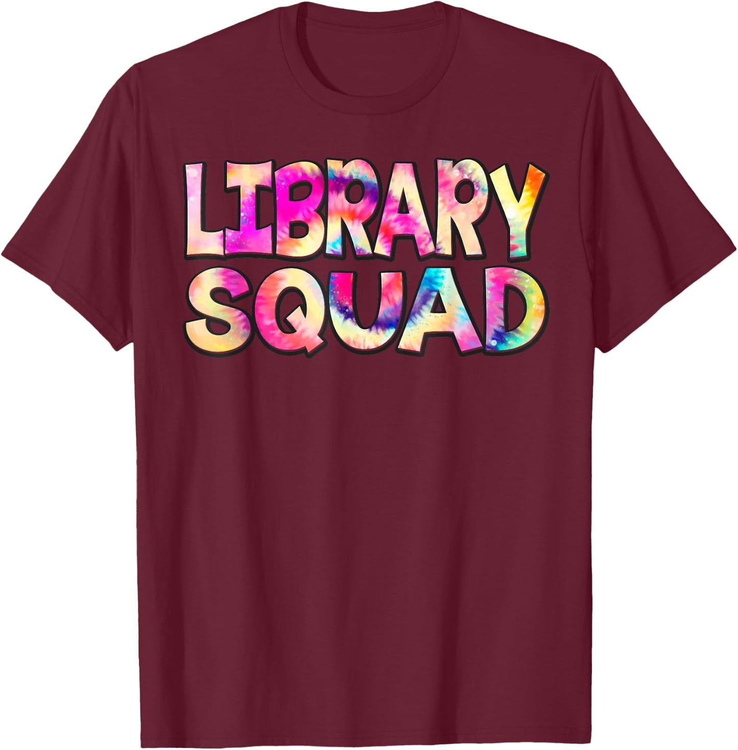 Library Squad Tie Dye Back to School Teacher Student Men Women Kids T-Shirt - T-Shirt | Maroon