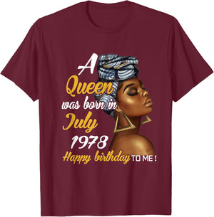 A Queen Was Born in July 1978 43rd Birthday Gift T-Shirt - T-Shirt | Maroon
