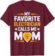 My Favorite Electrician Calls Me Mom Heart T-Shirt - T-Shirt | Maroon
