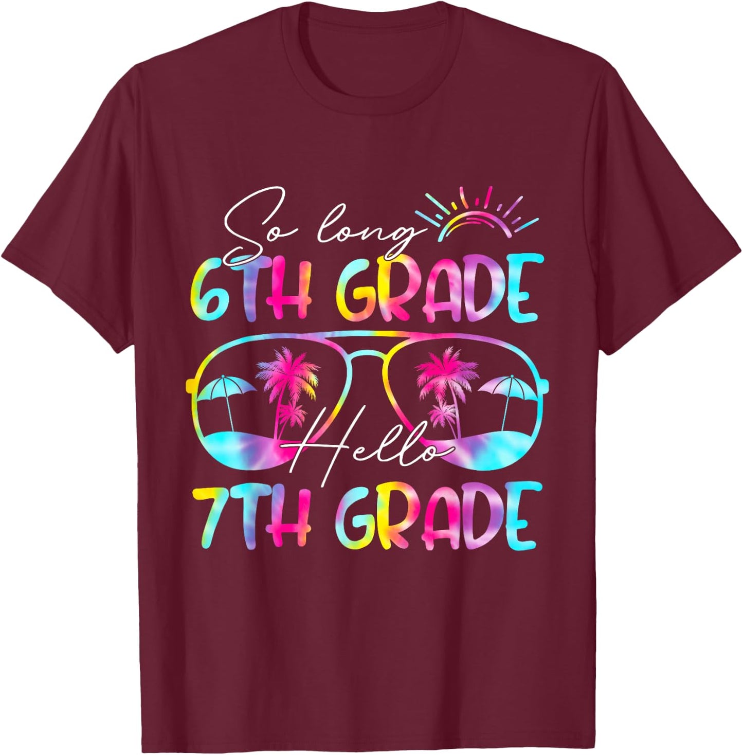 Tie Dye So Long 6th Grade Hello 7th Grade Teacher Kids T-Shirt - T-Shirt | Maroon