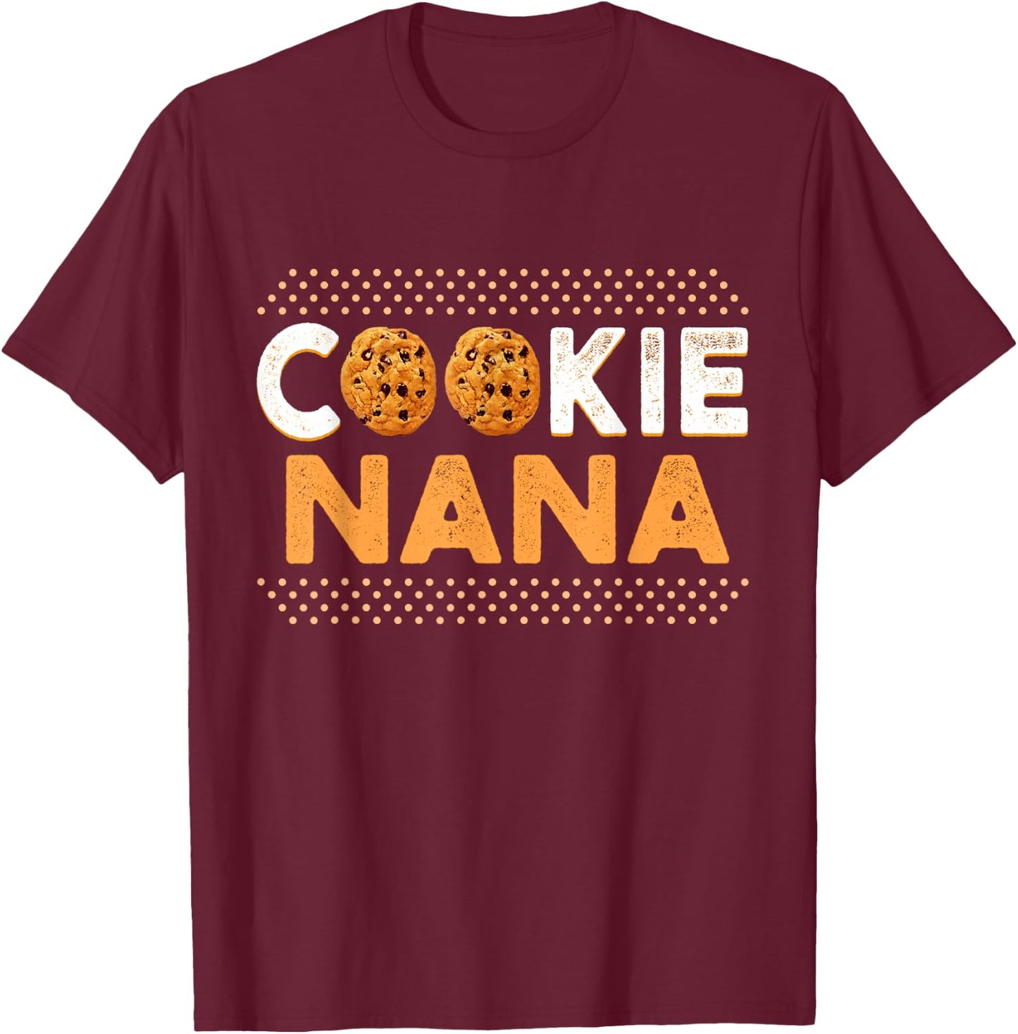 Cookie Nana Funny Chocolate Chip Cookie Lover T-Shirt - T-Shirt | Maroon