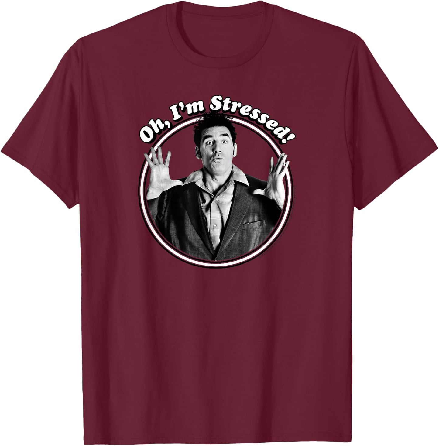 Seinfeld Oh I'm Stressed Kramer T-Shirt - T-Shirt | Maroon