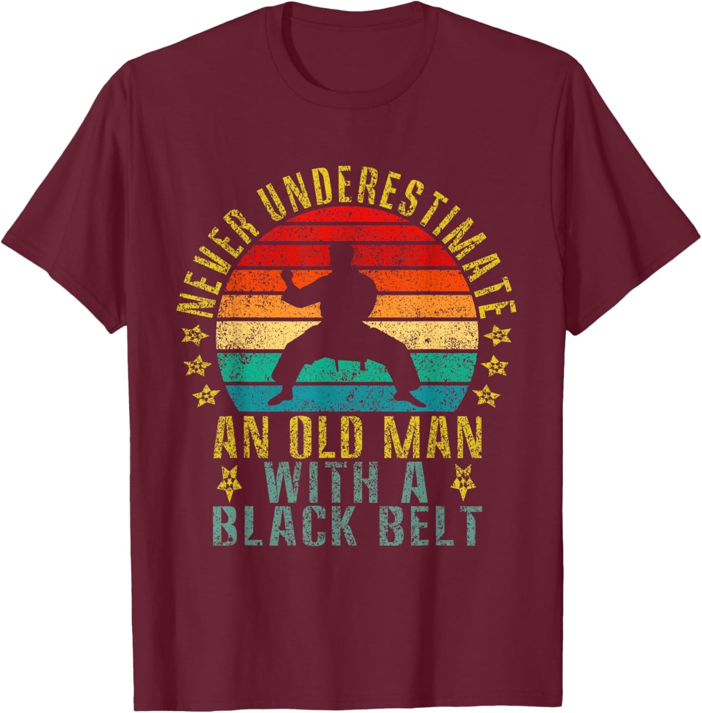 Never Underestimate an Old Man With a Black Belt Funny Retro T-Shirt - T-Shirt | Maroon