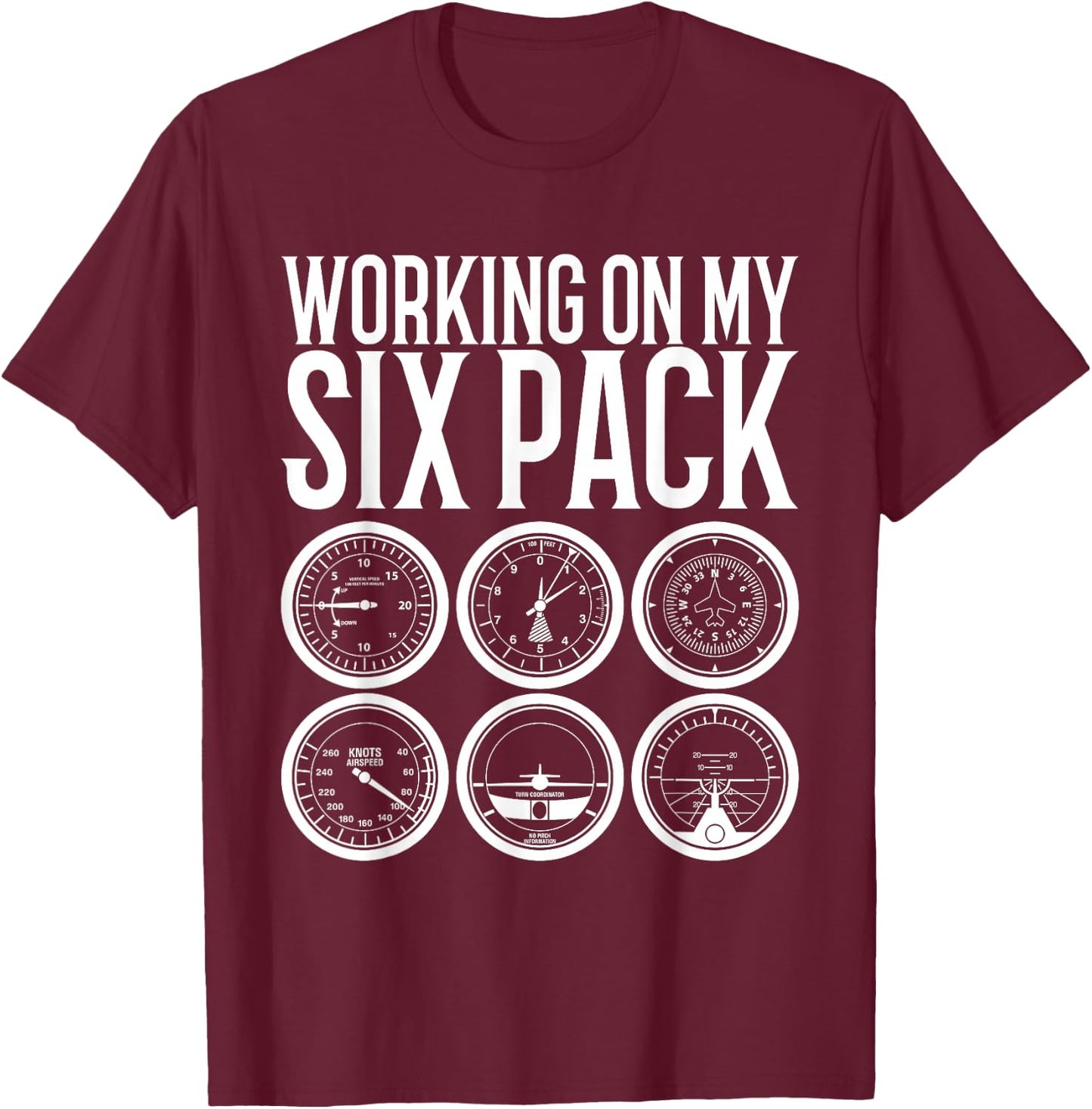 Working On My Six Pack Funny Aviation Flight School Pilot T-Shirt - T-Shirt | Maroon
