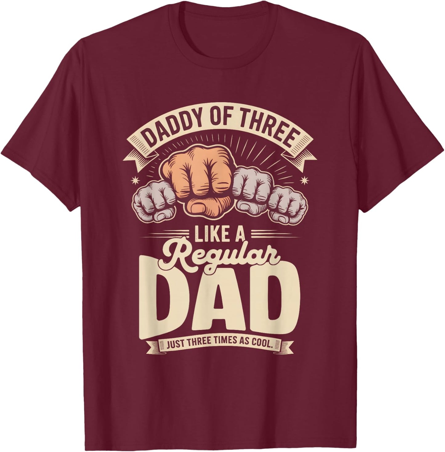 Dad Of Three T-Shirt - T-Shirt | Maroon