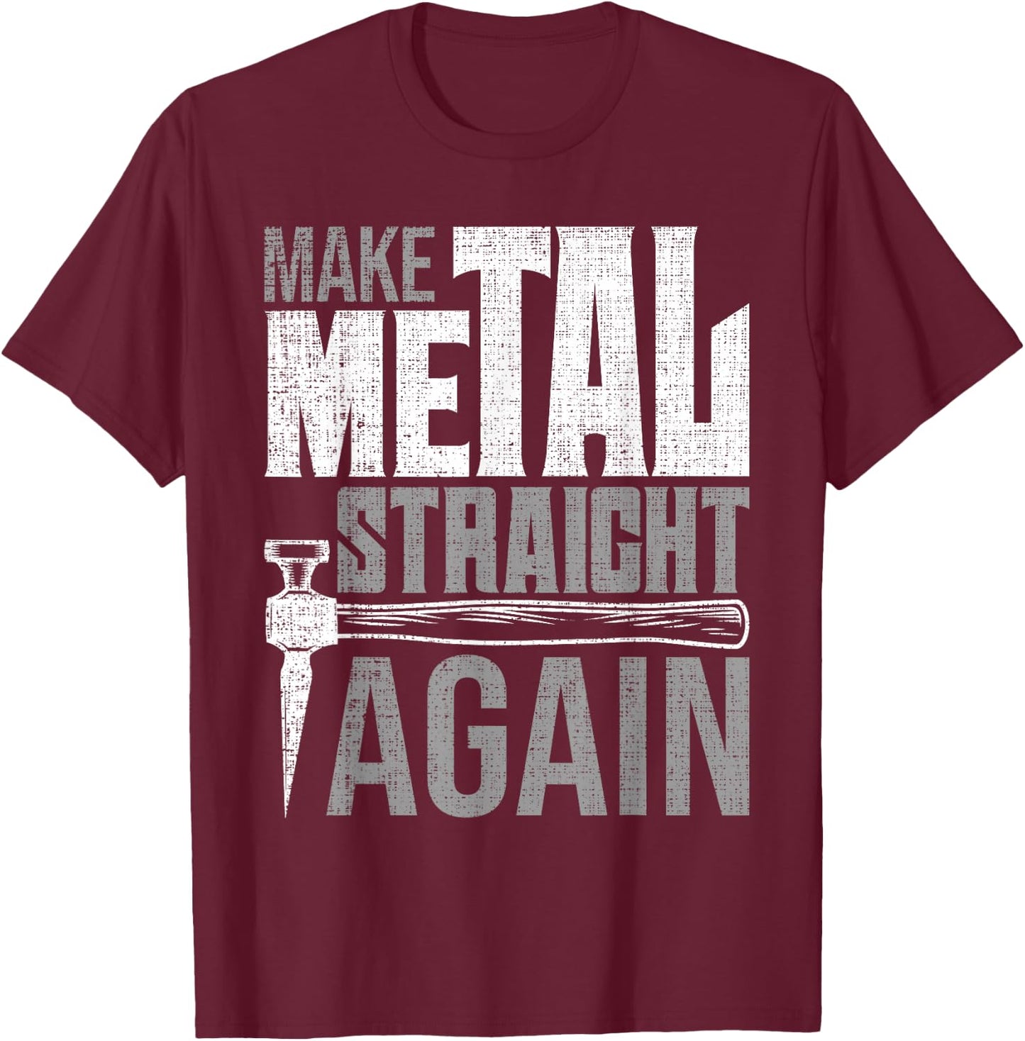 Make Metal Straight Again - Auto Body Painter Car Detailer T-Shirt - T-Shirt | Maroon