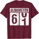 Oldometer 61 Shirt Vintage Funny 61st Birthday Gift T-Shirt - T-Shirt | Maroon