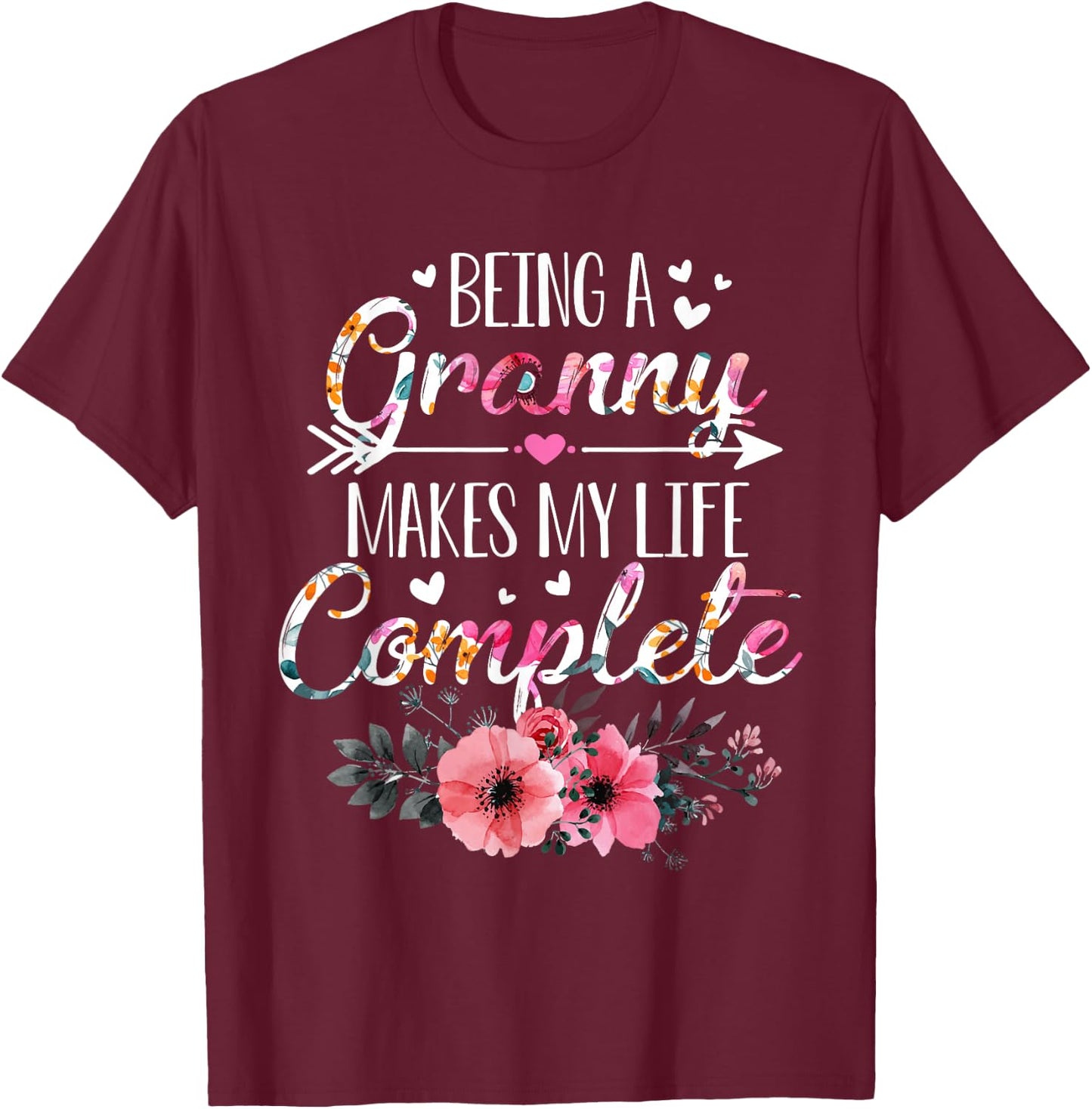 Being A Granny Makes My Life Complete Announcement Funny T-Shirt - T-Shirt | Maroon
