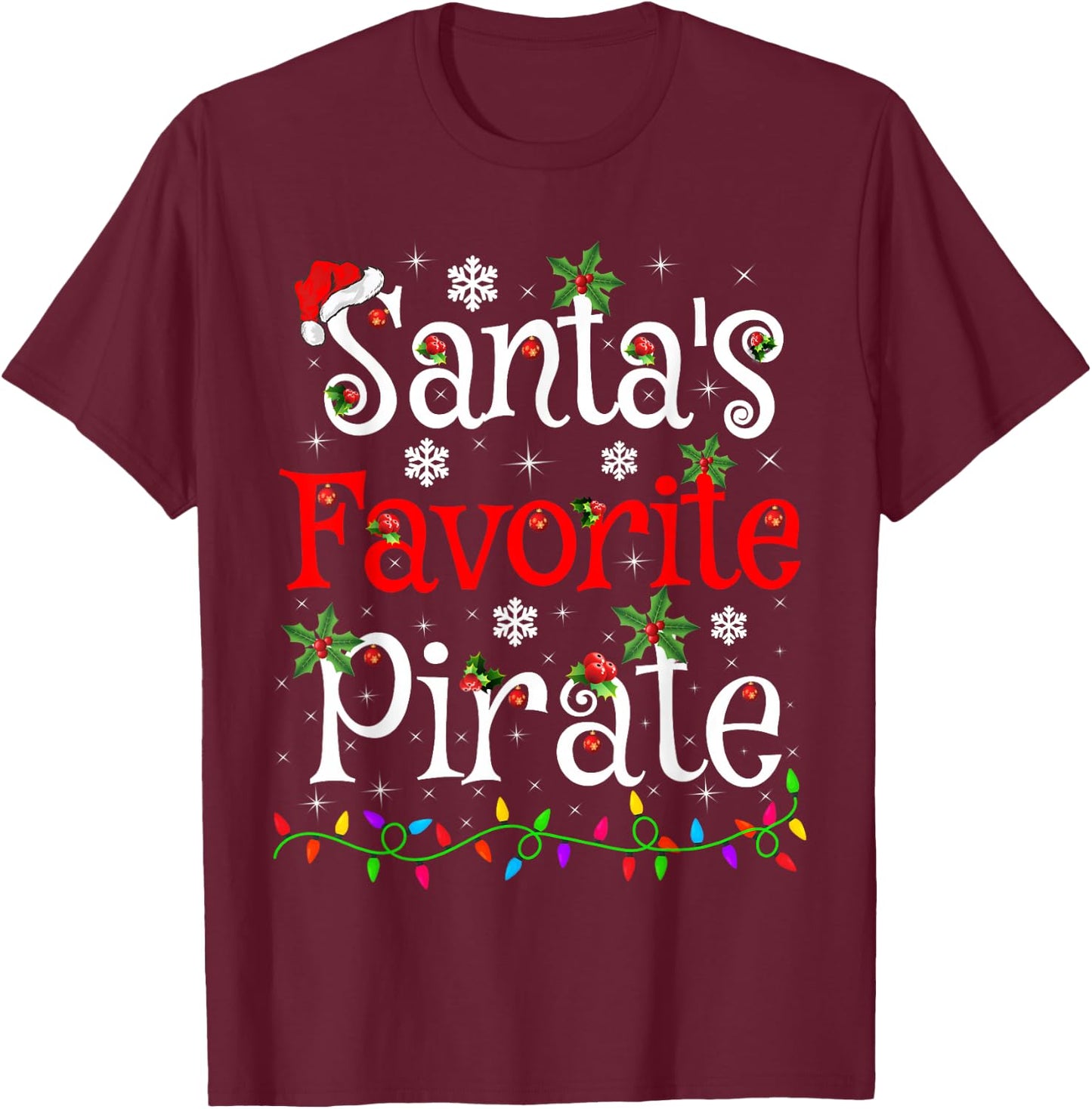 Funny Xmas Lighting Santa's Favorite Pirate Christmas T-Shirt - T-Shirt | Maroon