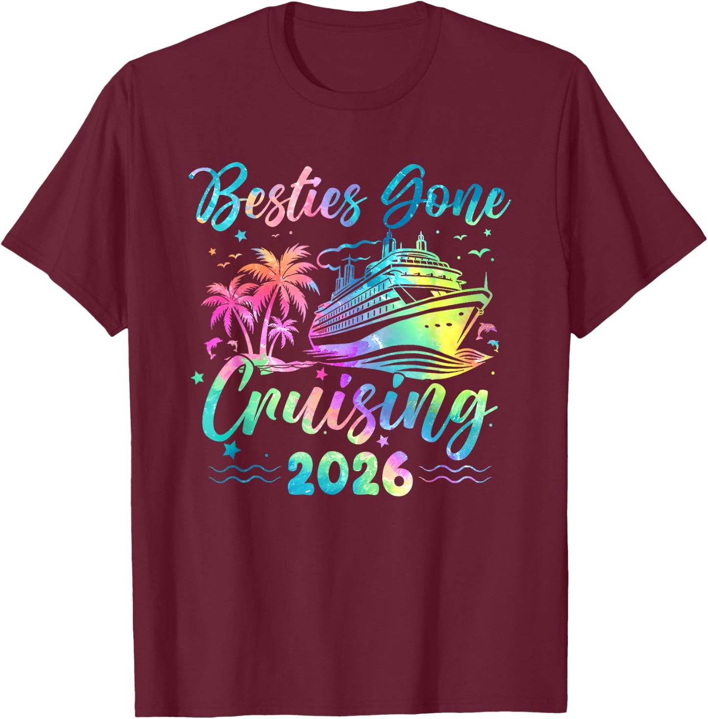 Besties Gone Cruising 2026 Girls Matching Women Cruise T-Shirt - T-Shirt | Maroon