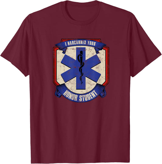 I narcanned your honor student - first responder T-Shirt - T-Shirt | Maroon