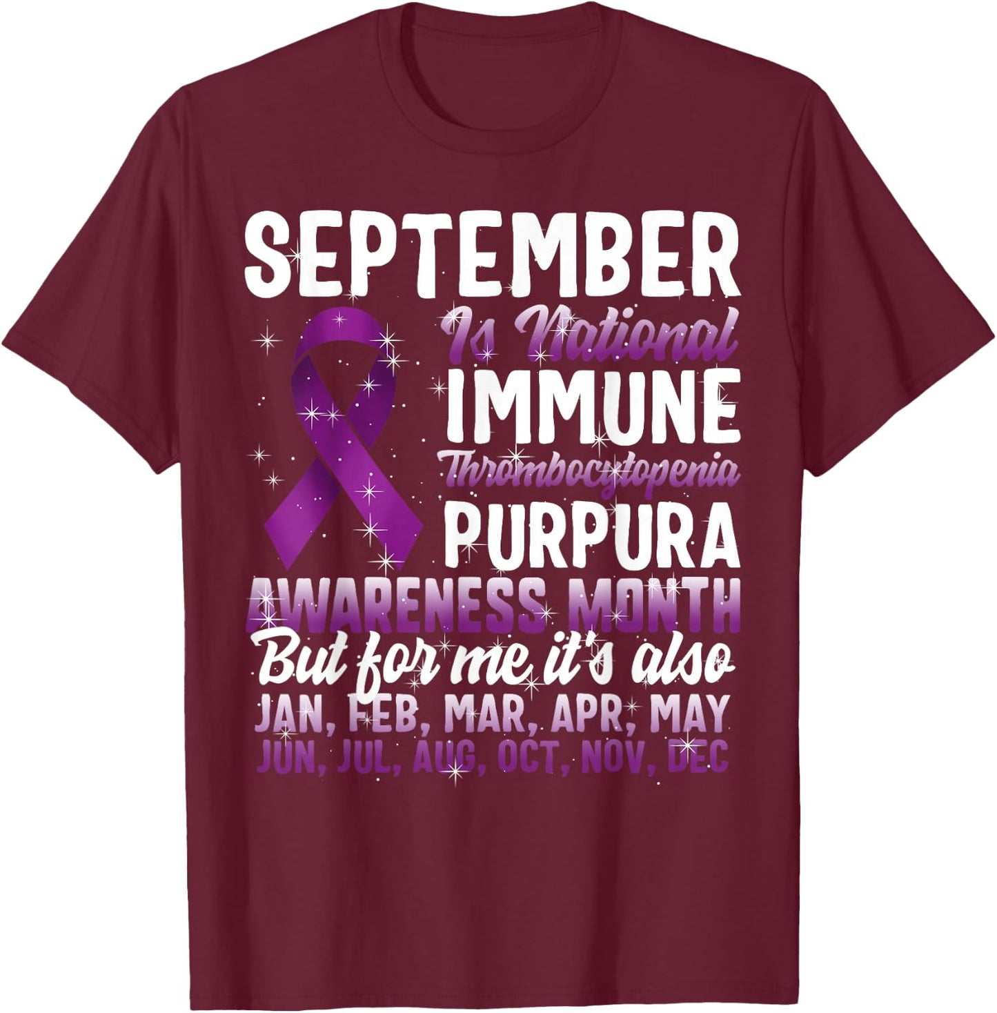 September National ITP Awareness Month Auto-Immune Purpura T-Shirt - T-Shirt | Maroon