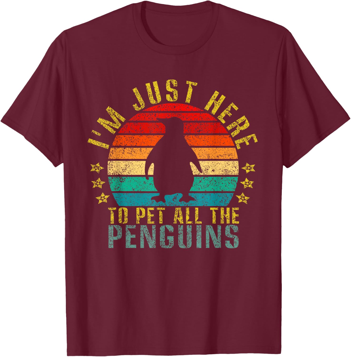 I'm Just Here To Pet All The Penguins Funny Retro T-Shirt - T-Shirt | Maroon