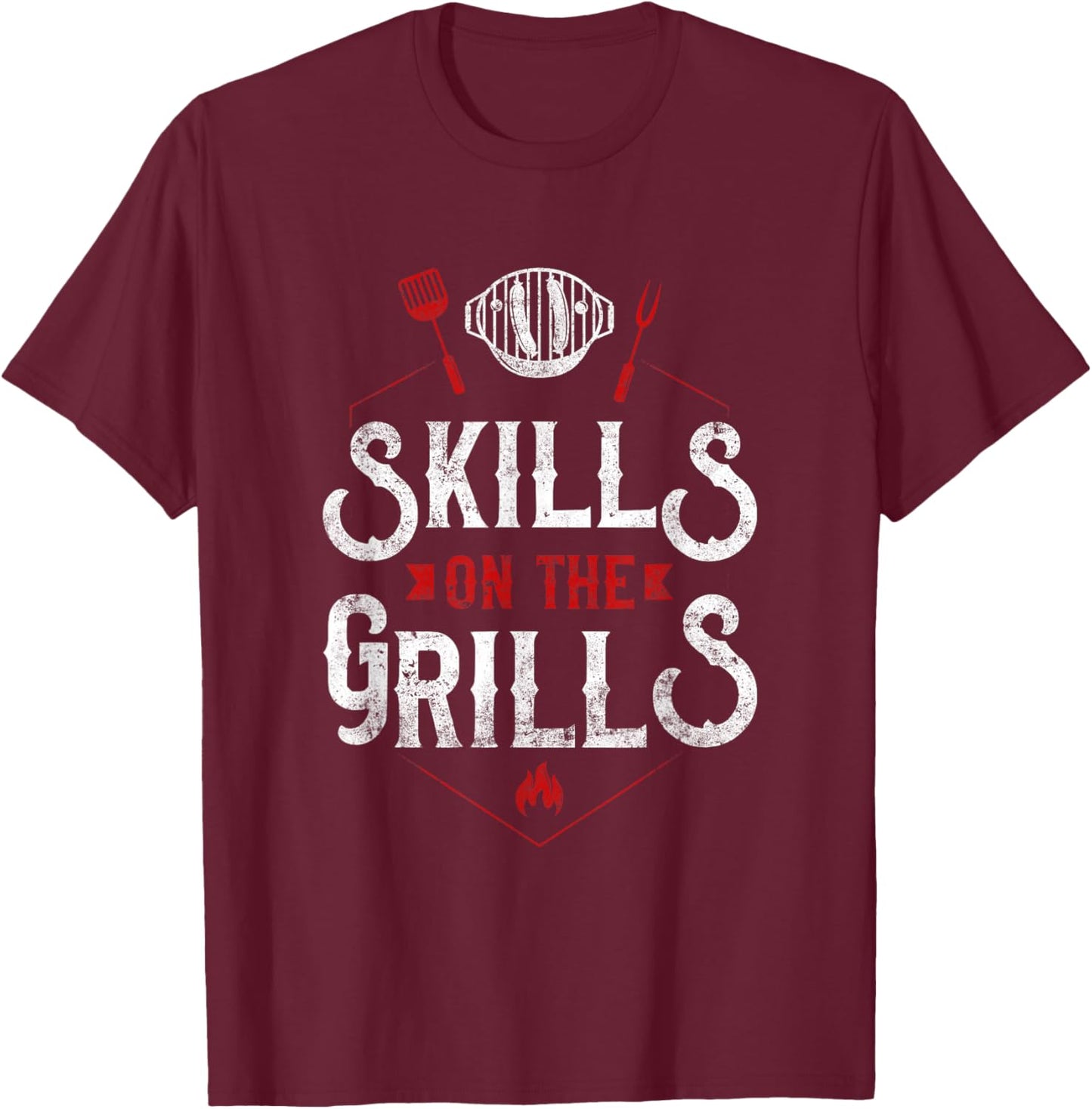 BBQ Smoker Skills On The Grills T-Shirt - T-Shirt | Maroon