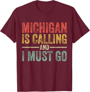 Michigan is Calling and I Must Go Funny Home State Vintage T-Shirt - T-Shirt | Maroon