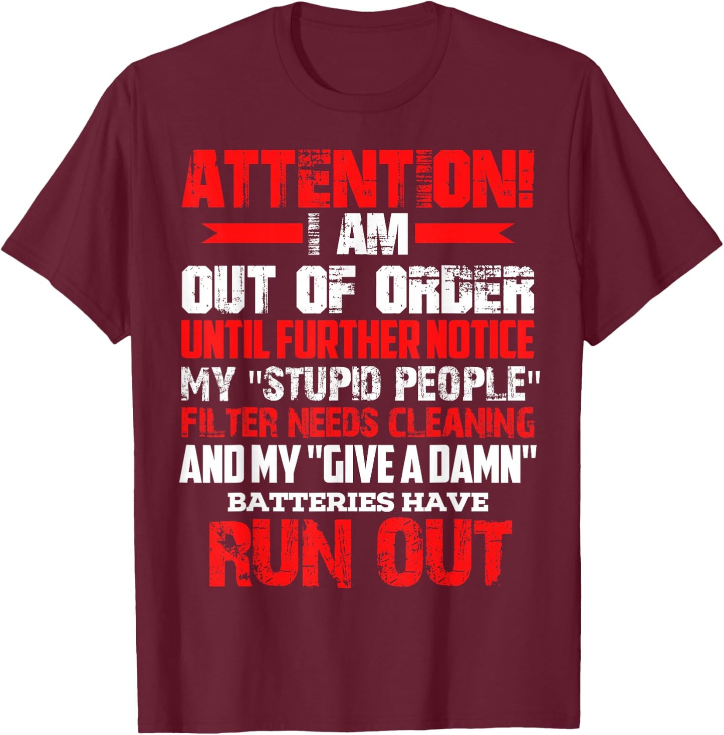 Attention I Am Out Of Order Until Further Notice T-Shirt - T-Shirt | Maroon