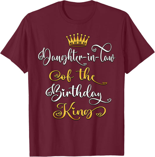 Daughter-In-Law Of The Birthday King Bday Party T-Shirt - T-Shirt | Maroon