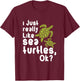 I Like Sea Turtles Funny Gift T-Shirt - T-Shirt | Maroon