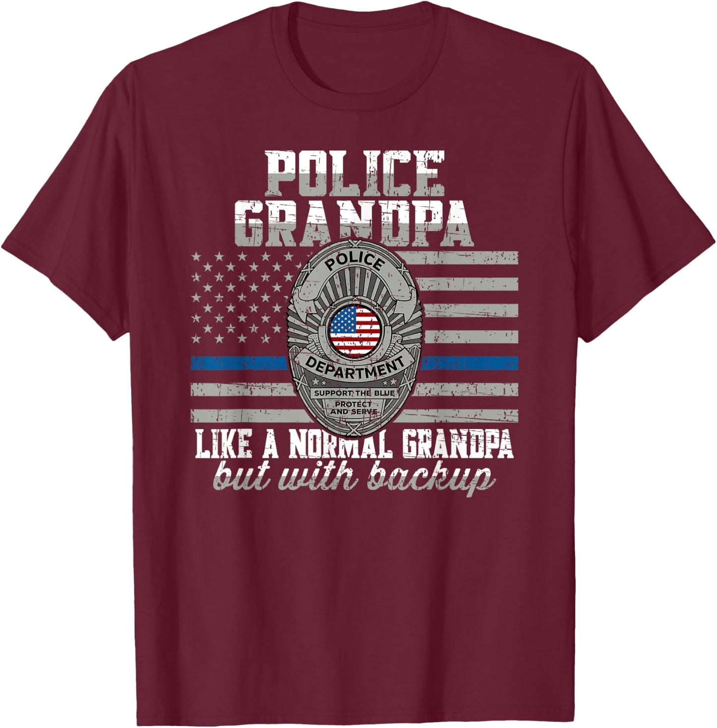 Police Grandpa Like a Normal Grandpa But With Backup Cop T-Shirt - T-Shirt | Maroon