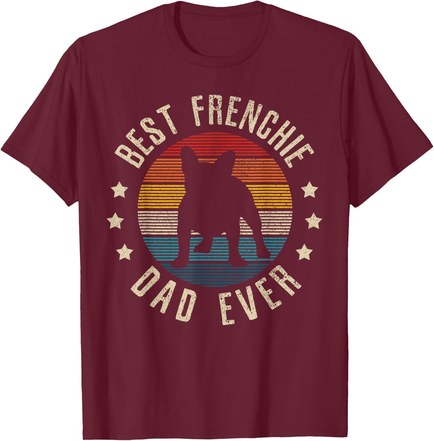 Best Frenchie Dad Ever - Vintage French Bulldog Funny Gift Men T-Shirt - T-Shirt | Maroon