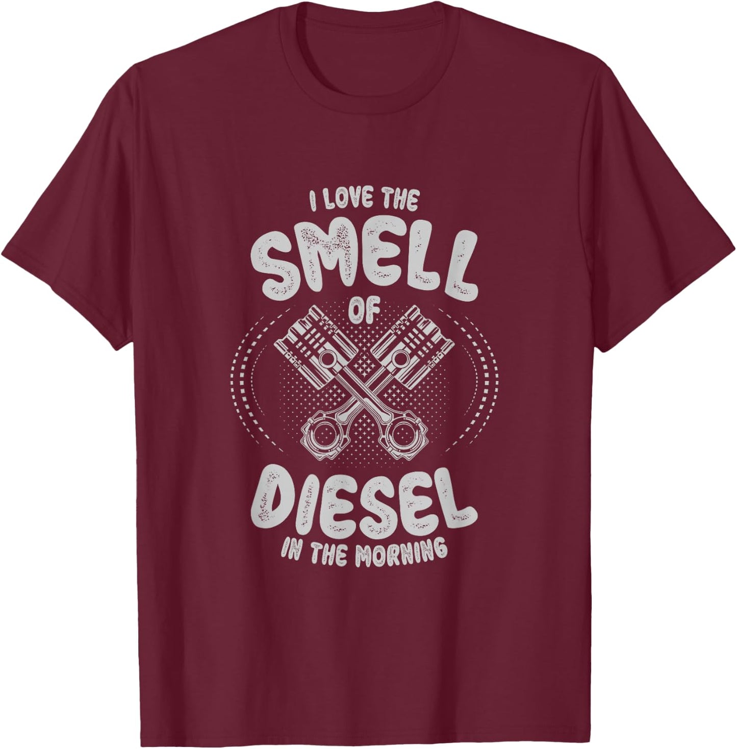 Funny Car Guy - I Love The Smell of Diesel in The Morning T-Shirt - T-Shirt | Maroon