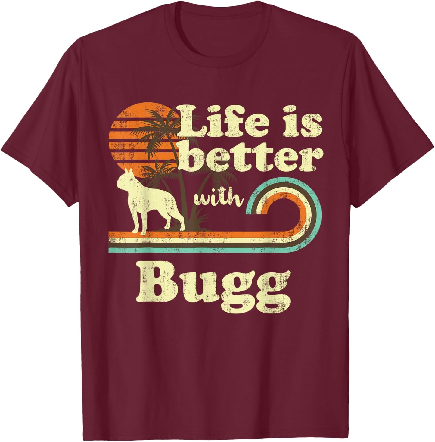 Life Better Bugg Vintage Dog Mom Dad T-Shirt - T-Shirt | Maroon