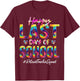 Retired Teacher Squad Happy Last Day of School Funny Tie Dye Women T-Shirt - T-Shirt | Maroon