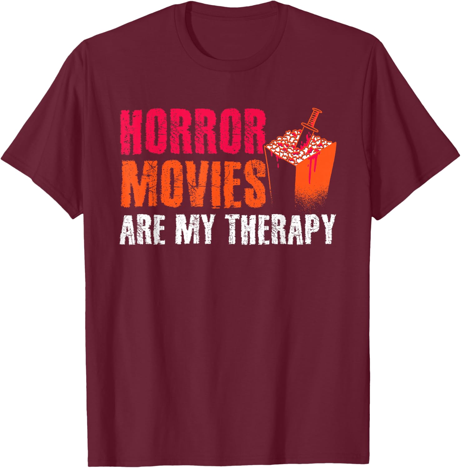 Horror Movies Are My Therapy Movie Fan Horror Movies T-Shirt - T-Shirt | Maroon