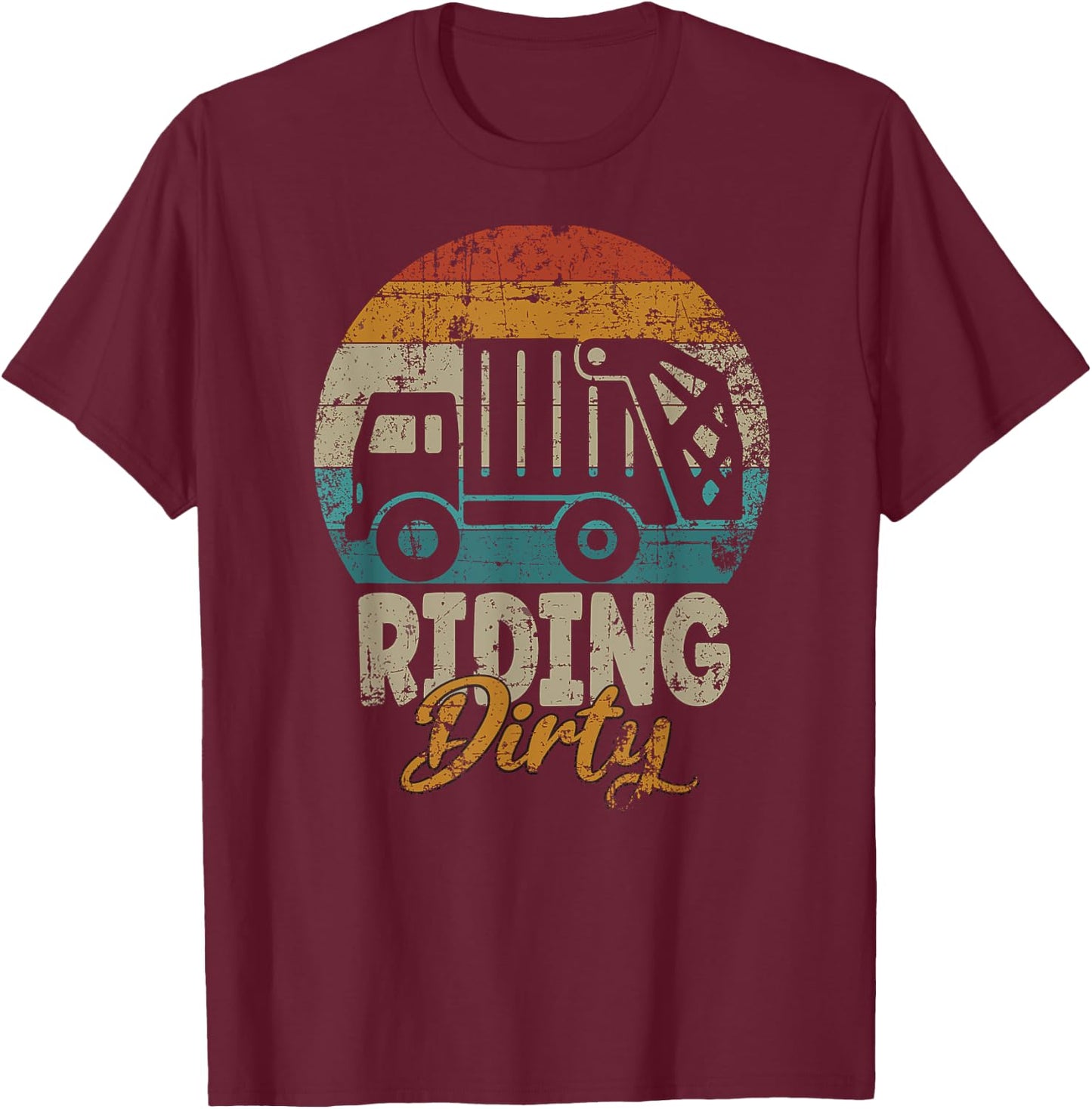 Riding Dirty Retro Rubbish Truck Driver T-Shirt - T-Shirt | Maroon