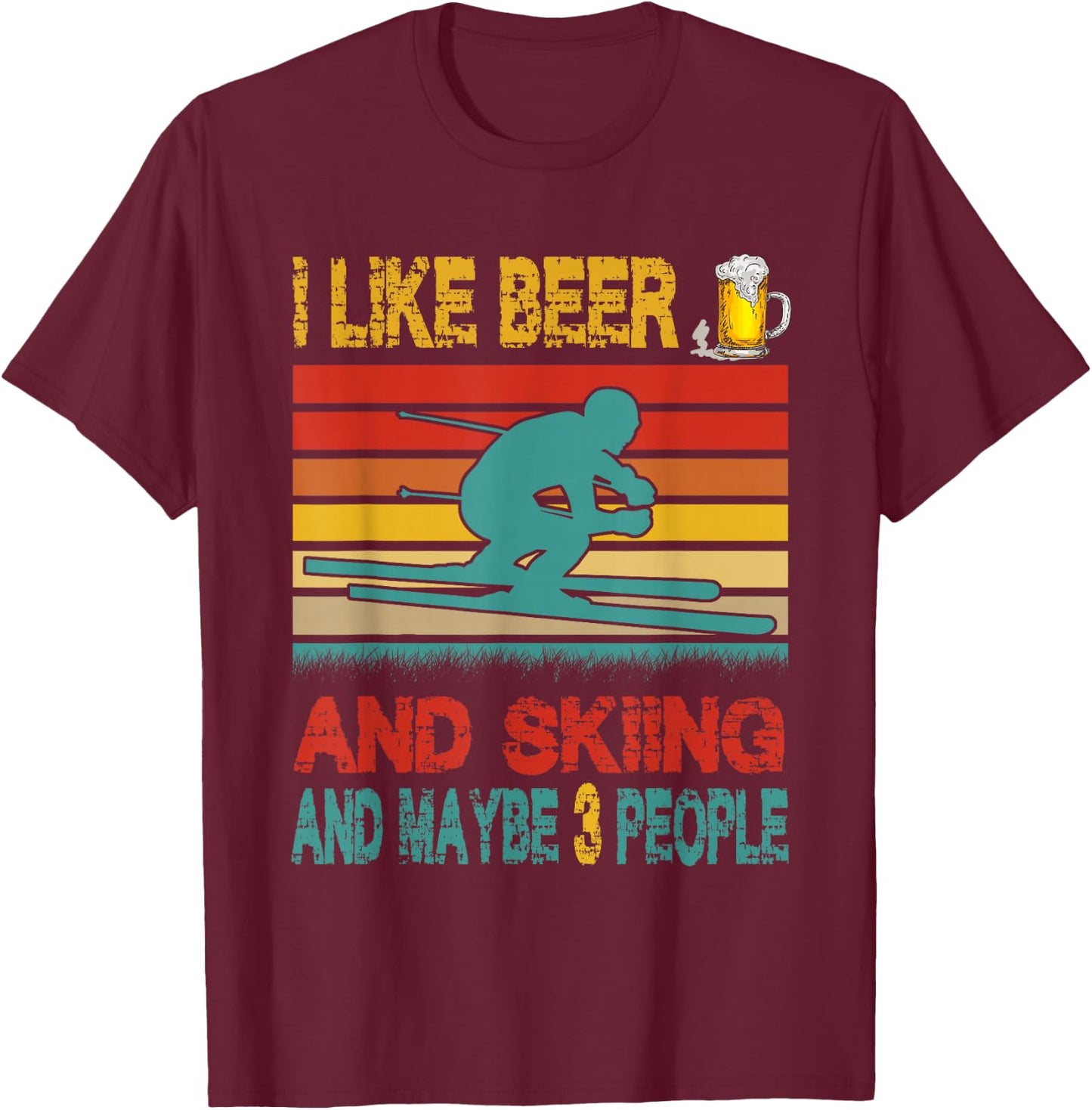 Vintage Retro I Like Beer And Skiing And Maybe 3 People T-Shirt - T-Shirt | Maroon