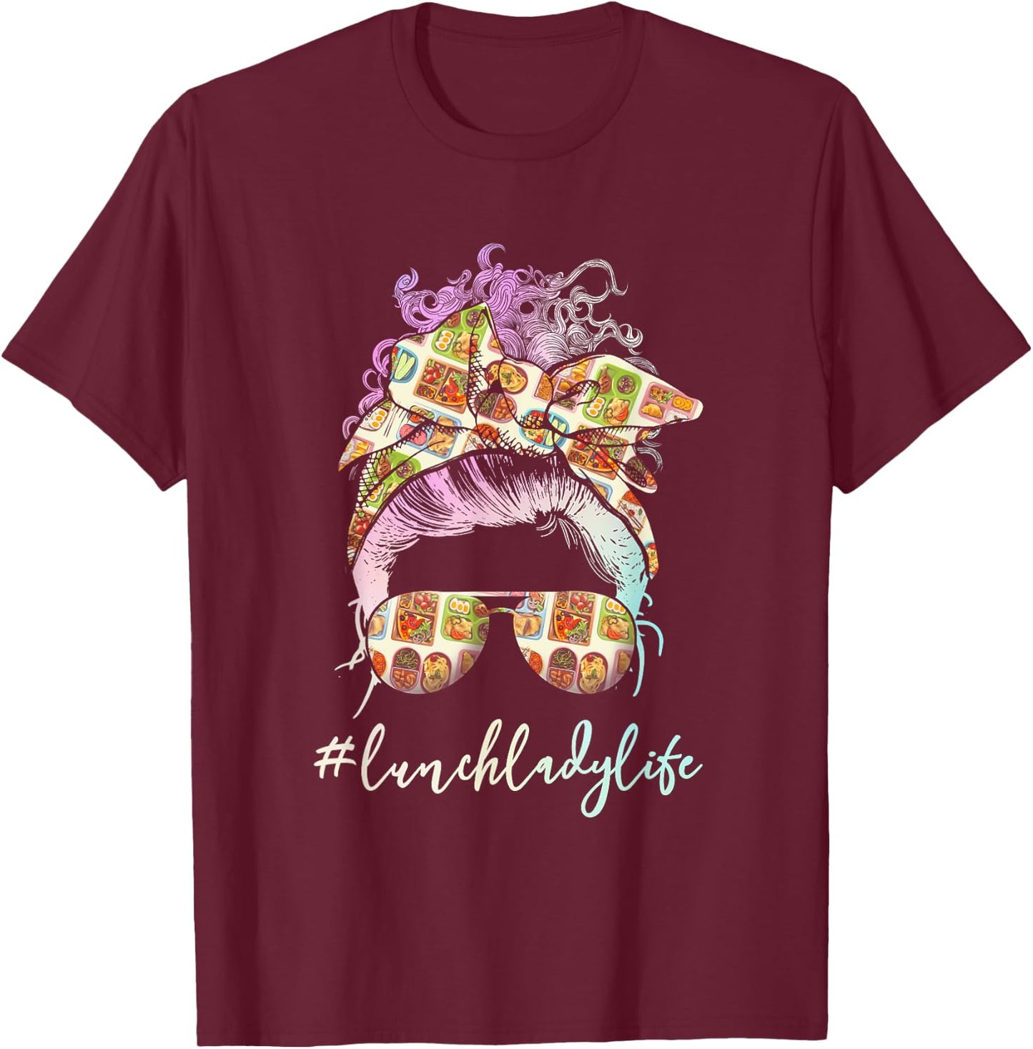 Lunch Lady Messy Hair Woman Bun Lunch Lady Life T-Shirt - T-Shirt | Maroon