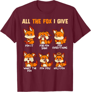Look At All The Fox I Give Funny Red Foxes No Fox Given T-Shirt - T-Shirt | Maroon