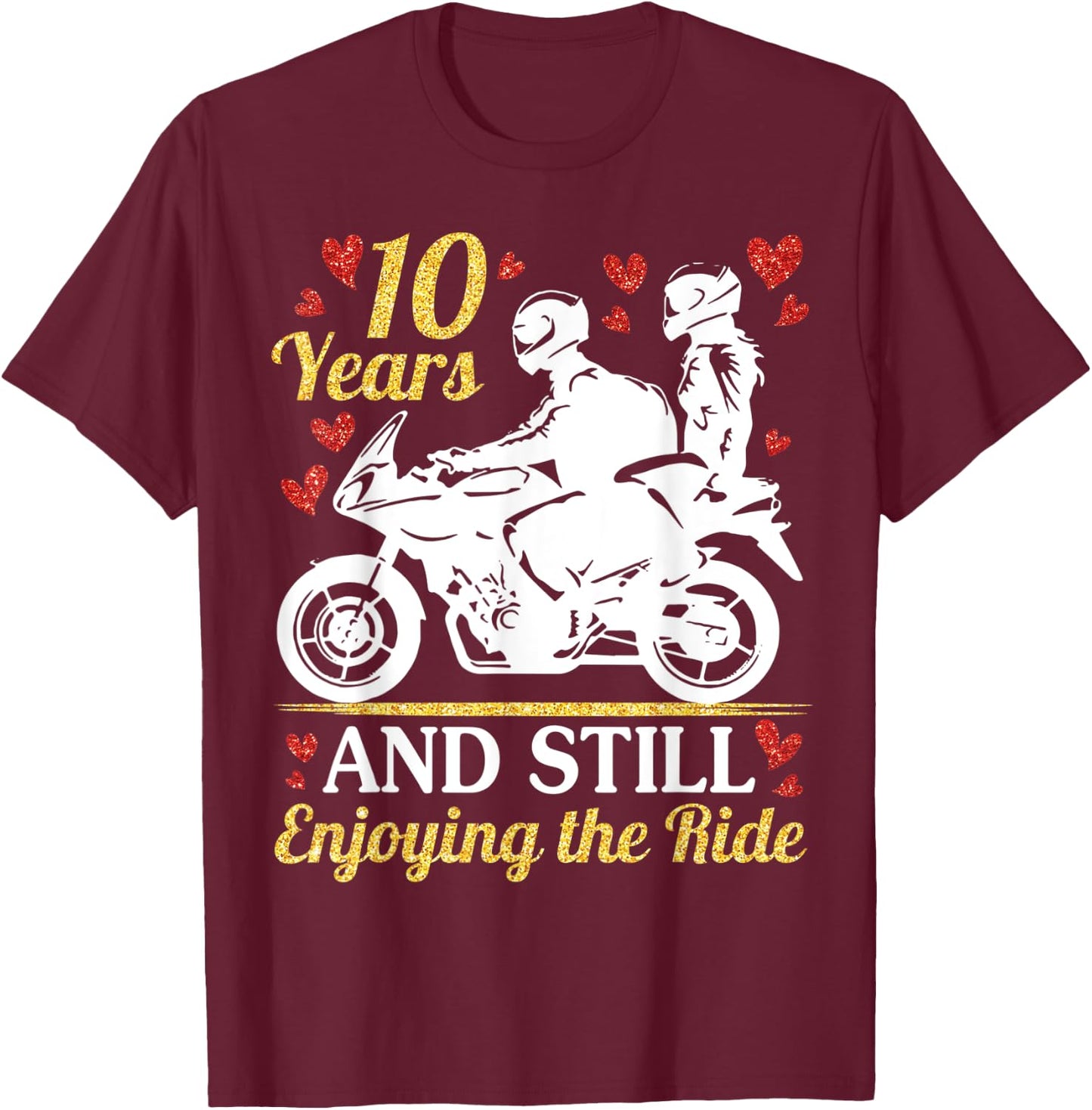 Motorcycle Riders Marry 10 Years And Still Enjoying The Ride T-Shirt - T-Shirt | Maroon