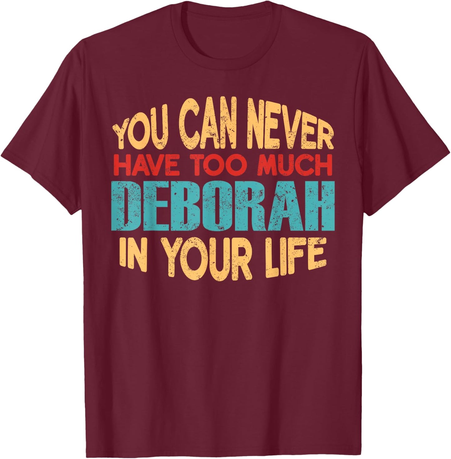 Funny Deborah Personalized First Name Joke Item T-Shirt - T-Shirt | Maroon