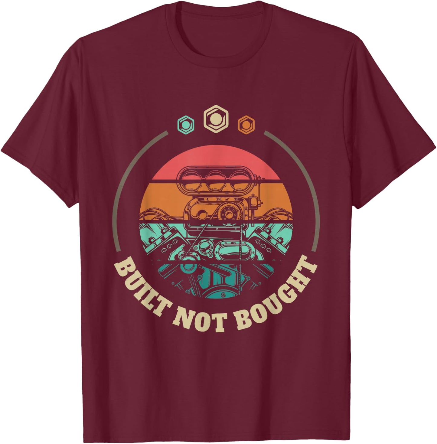 Built Not Bought Mechanic and Engineer T-Shirt - T-Shirt | Maroon