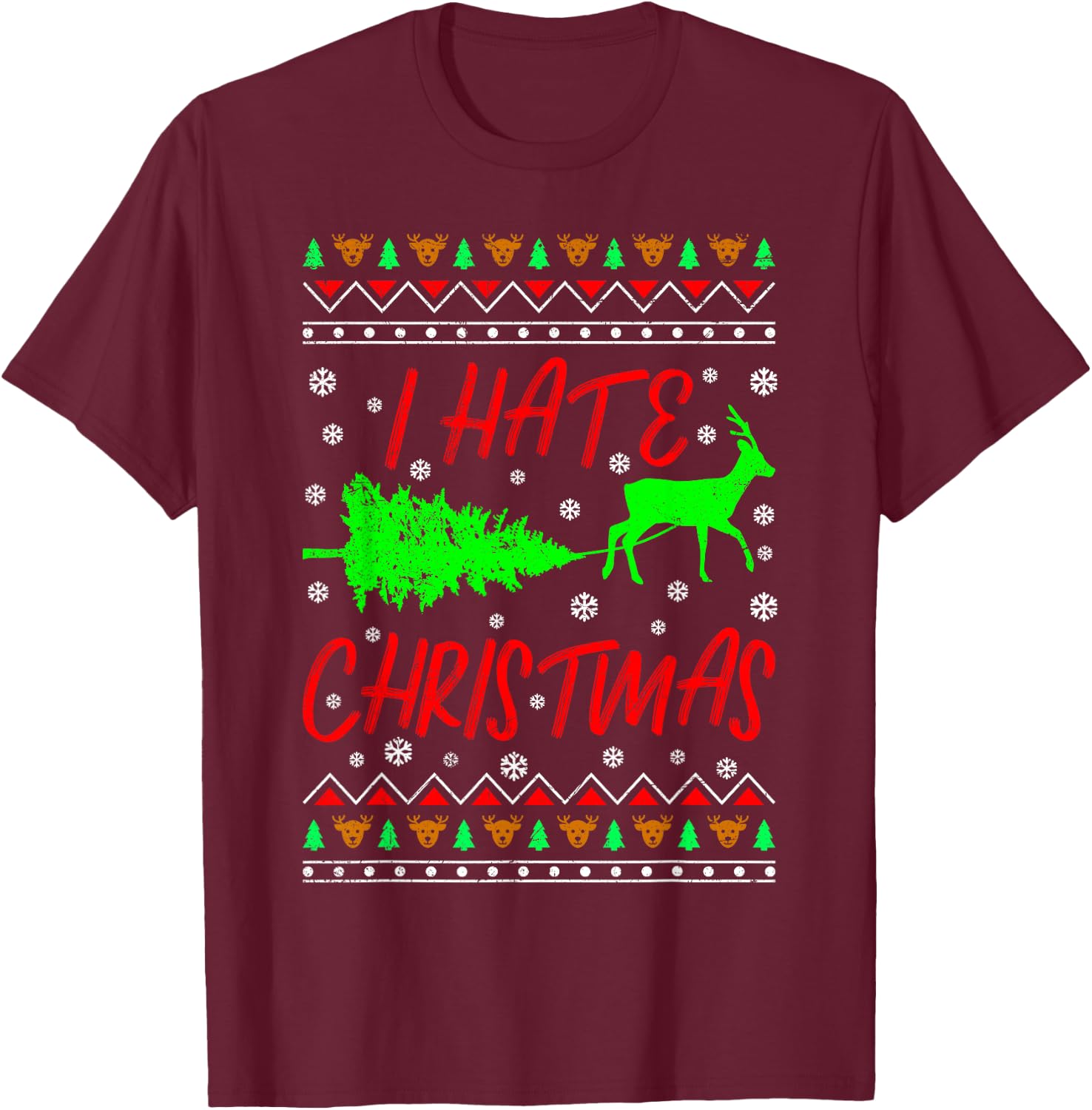 I Hate Christmas Christmas Tree Ugly Christmas T-Shirt - T-Shirt | Maroon