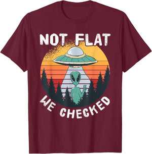 Alien UFO Not Flat We Checked T-Shirt - T-Shirt | Maroon