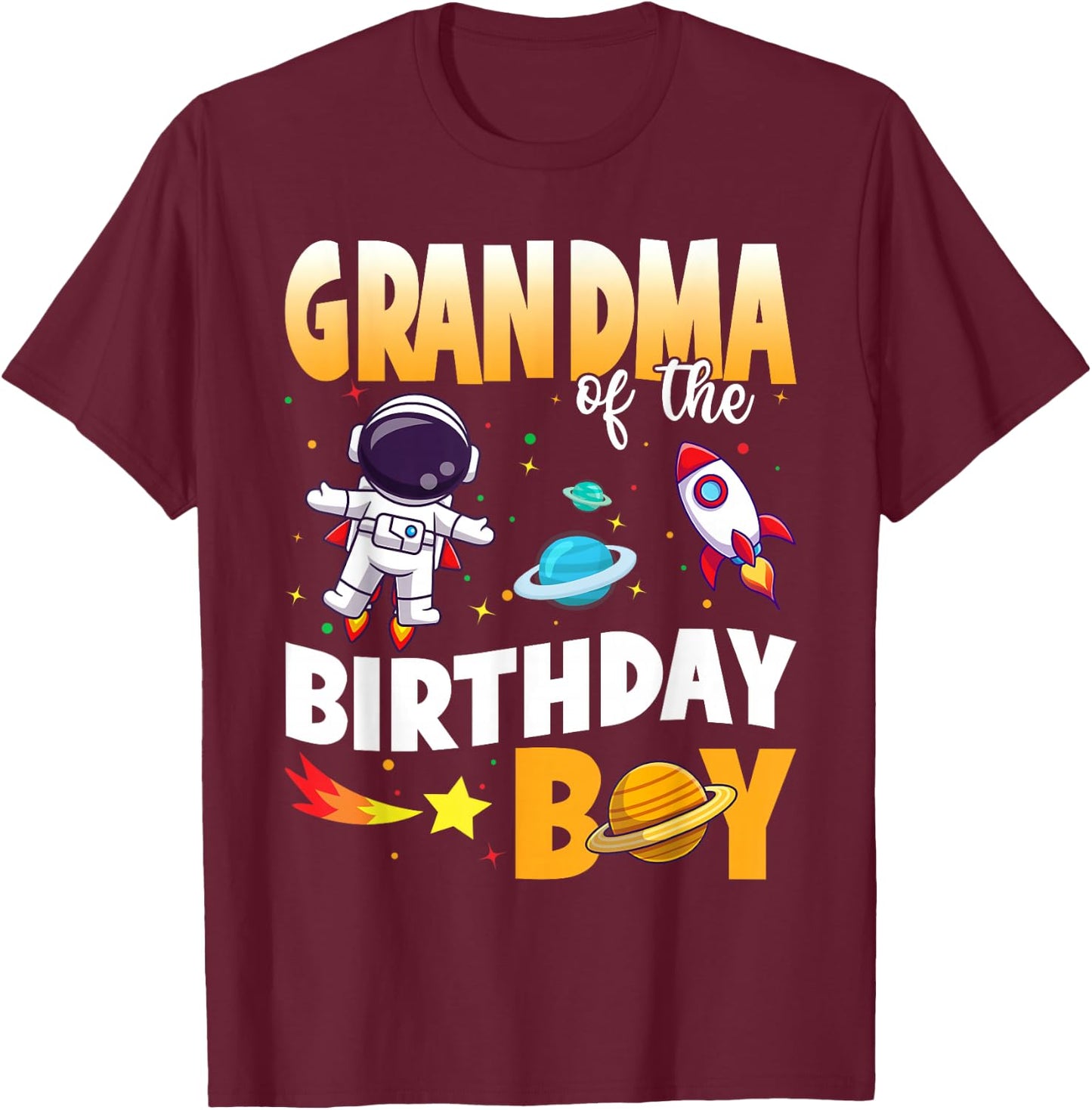 Grandma Of The Birthday Boy Astronaut Family Space Planets T-Shirt - T-Shirt | Maroon