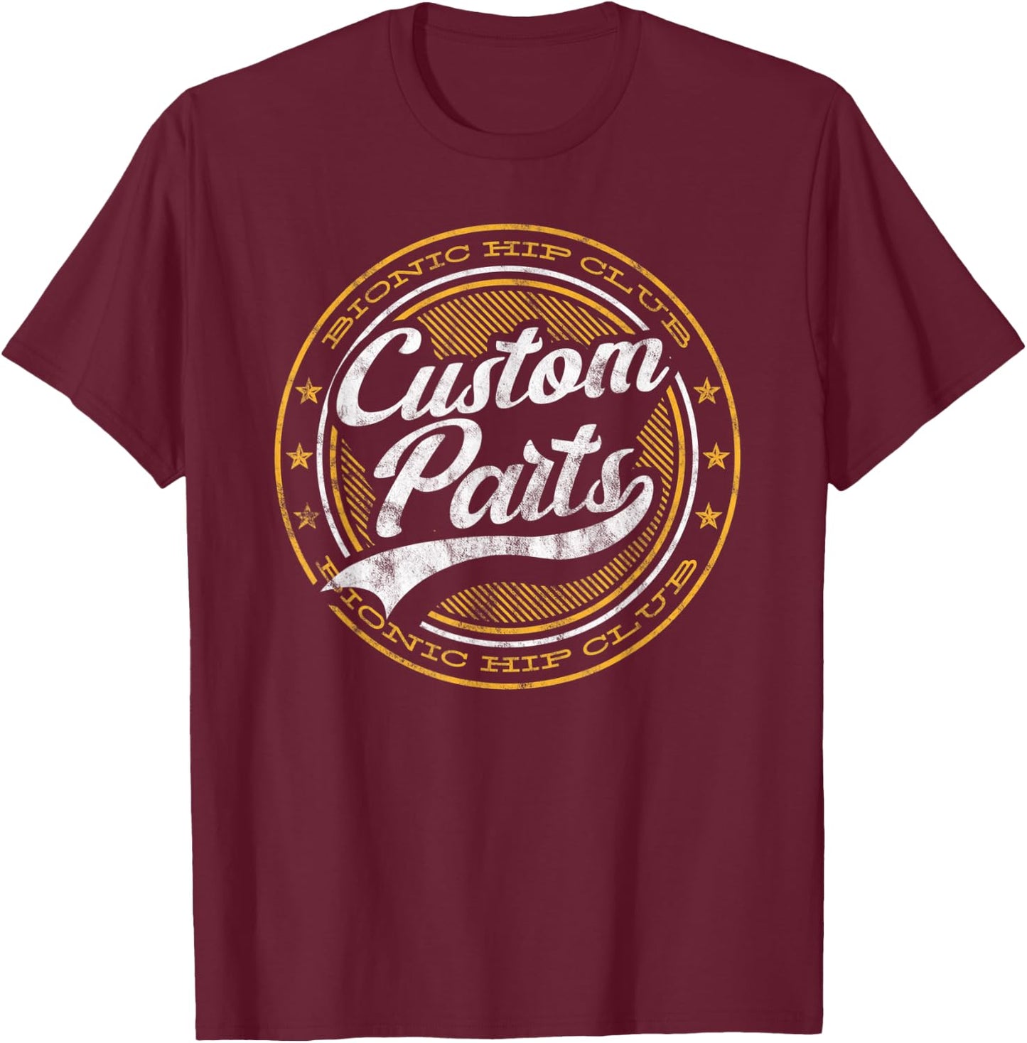 Bionic Hip Club Custom Parts Fun Matching Saying Slogan Idea T-Shirt - T-Shirt | Maroon