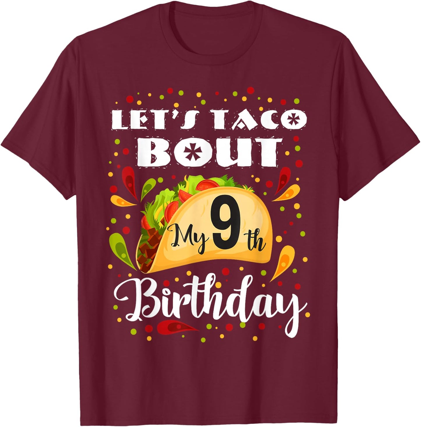 Let's Taco Bout My 9 Years Old Birthday Funny Matching T-Shirt - T-Shirt | Maroon