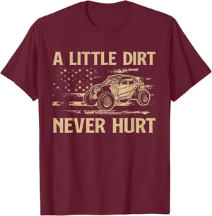 A Little Dirt Never Hurt UTV SXS 4 Wheelers T-Shirt - T-Shirt | Maroon
