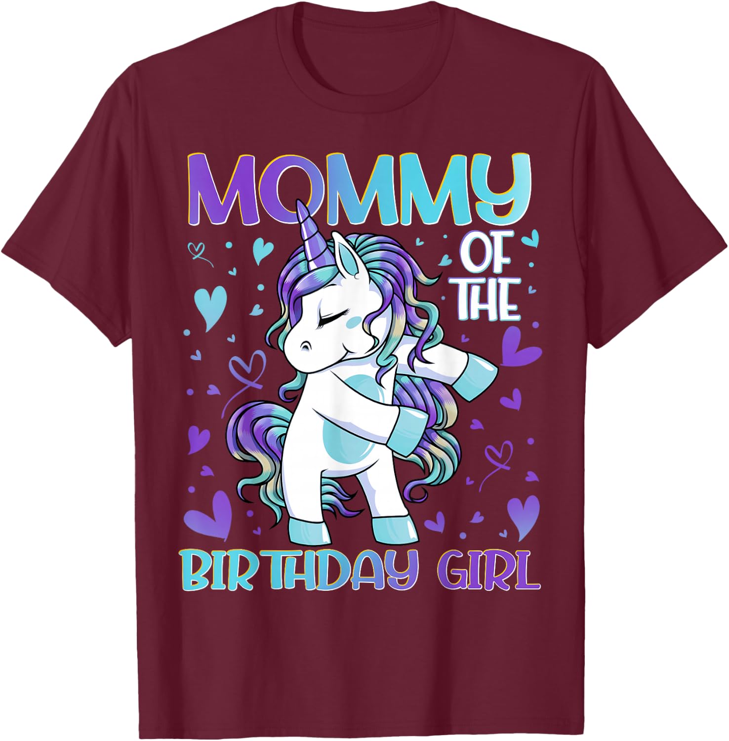 Mommy of the Birthday Girl Flossing Unicorn Mom Mommy Gifts T-Shirt - T-Shirt | Maroon