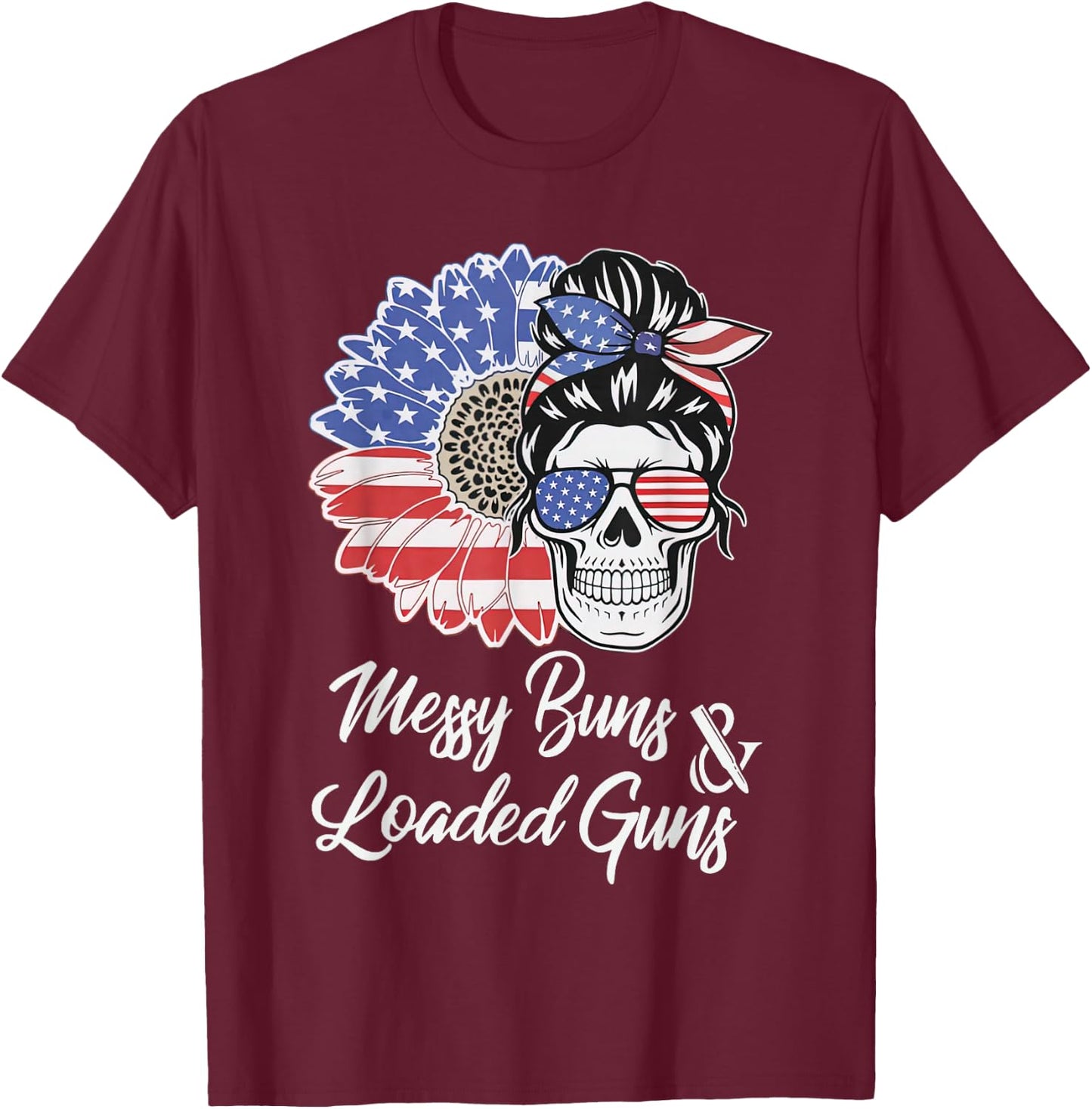 Messy Buns And Loaded Guns Skull Sunflower American Flag Men T-Shirt - T-Shirt | Maroon
