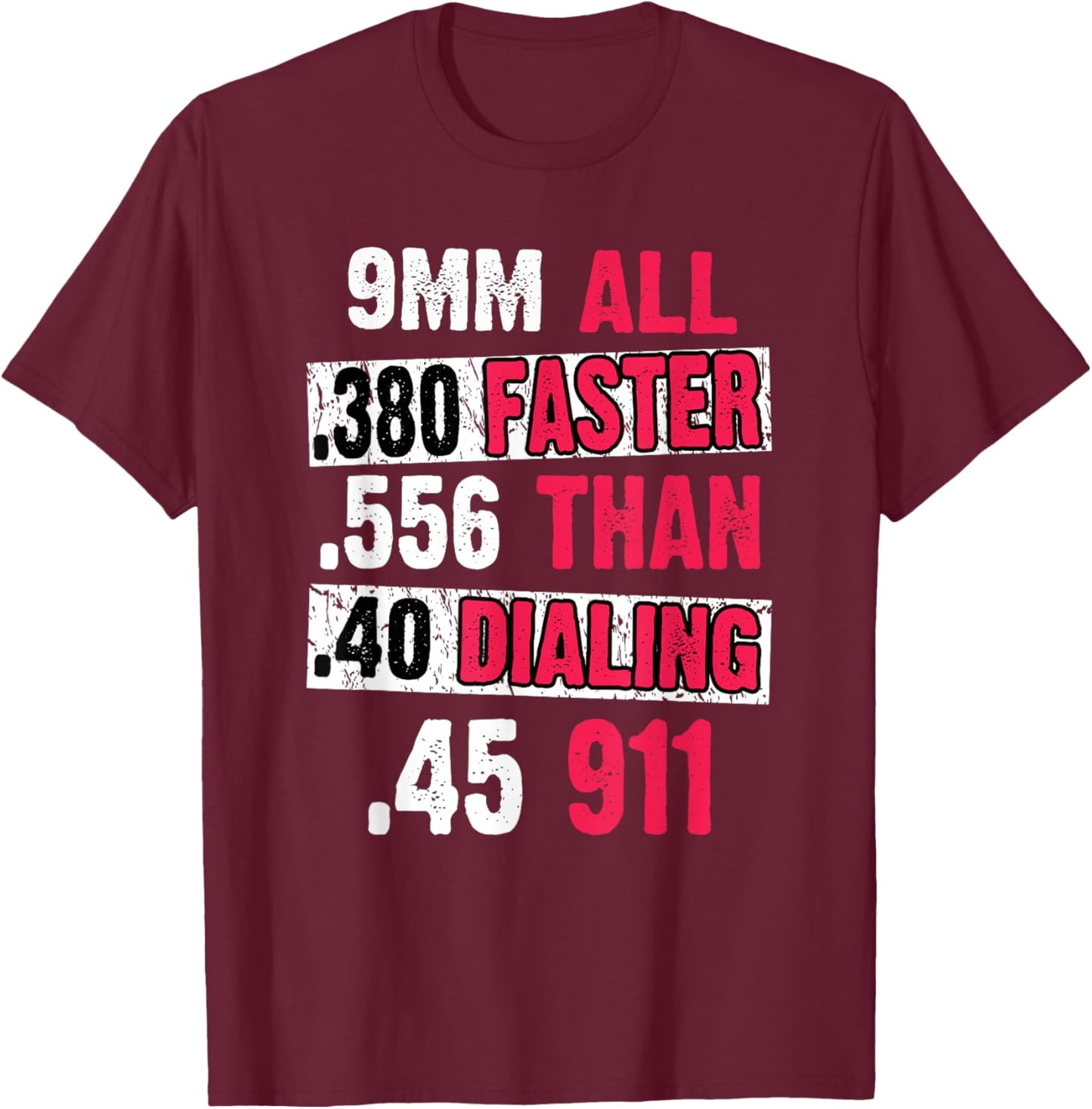 All Faster Than Dialing 911 | Funny Gun Owner Rights 2A Gift T-Shirt - T-Shirt | Maroon